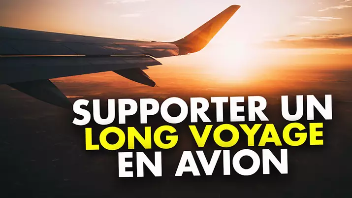 🛫 SUPPORTER un LONG VOYAGE en AVION